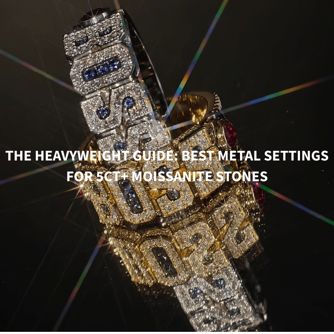 THE HEAVYWEIGHT GUIDE: BEST METAL SETTINGS FOR 5CT+ MOISSANITE STONES - Aumpex