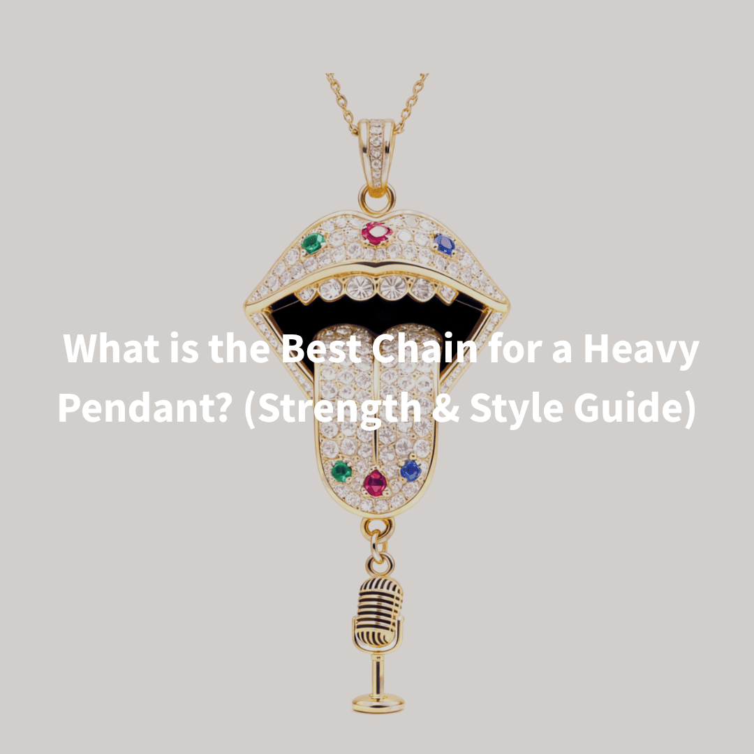 What is the Best Chain for a Heavy Pendant? (Strength & Style Guide) - Aumpex
