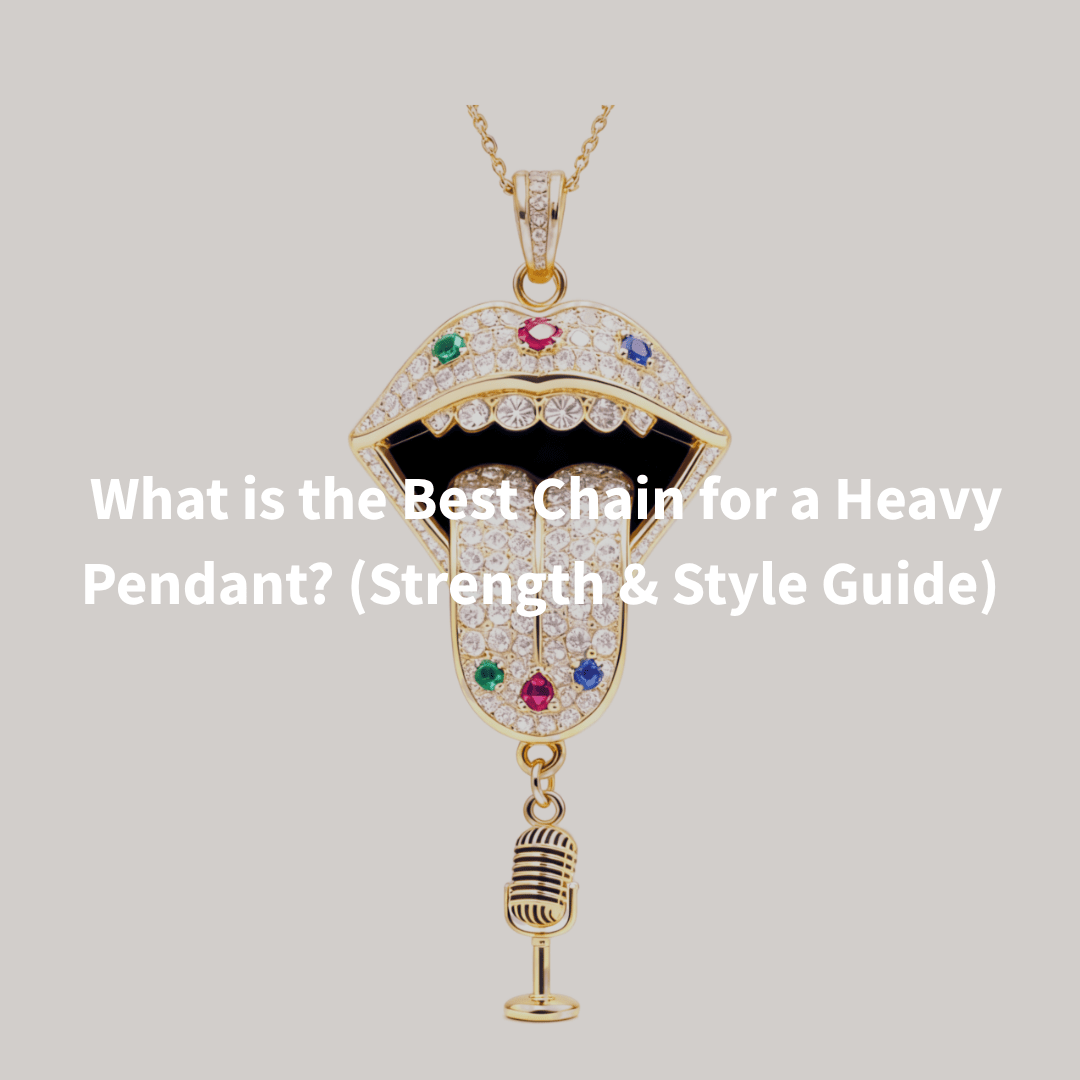 What is the Best Chain for a Heavy Pendant? (Strength & Style Guide) - Aumpex